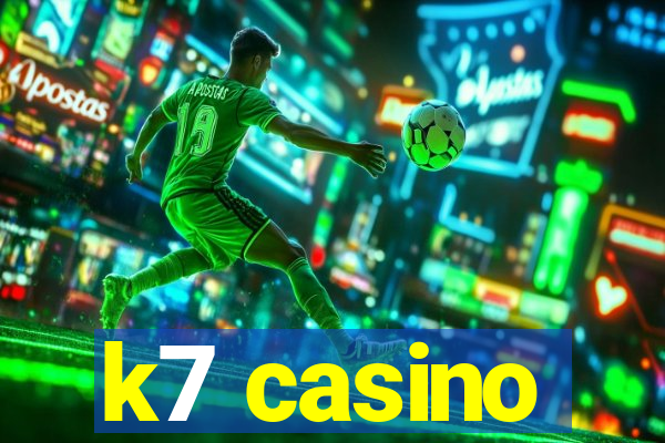 k7 casino